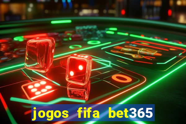 jogos fifa bet365 8 minutos